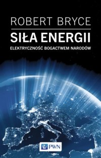 Siła energii. Elektryczność a bogactwo - okładka książki