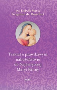 Traktat o prawdziwym nabożeństwie - okładka książki