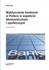 Wykluczenie bankowe w Polsce w - okładka książki