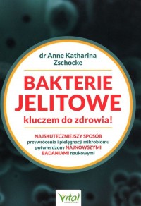 Bakterie jelitowe kluczem do zdrowia! - okładka książki