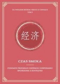 Czas smoka. Fenomen przemian chińskiej - okładka książki