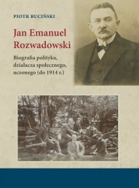 Jan Emanuel Rozwadowski. Biografia - okładka książki