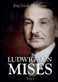 Ludwig von Mises. Tom 1 - okładka książki