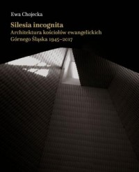 Silesia incognito. Architektura - okładka książki