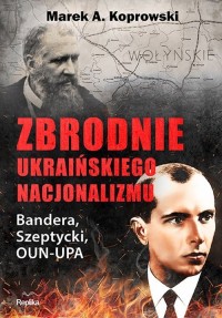 Zbrodnie ukraińskiego nacjonalizmu. - okładka książki