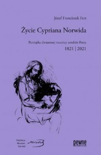 Życie Cypriana Norwida. Pamiątka - okładka książki