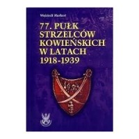 77 Pułk Strzelców Kowieńskich w - okładka książki