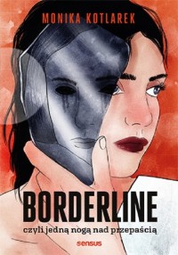 Borderline, czyli jedną nogą nad - okładka książki