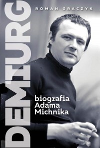 Demiurg. Biografia Adama Michnika - okładka książki
