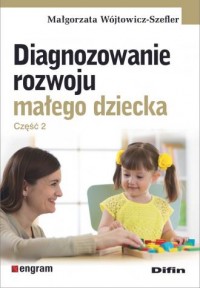 Diagnozowanie rozwoju małego dziecka - okładka książki