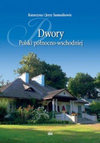 Dwory Polski północno-wschodniej - okładka książki