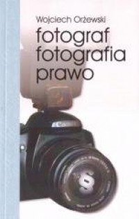 Fotograf, fotografia, prawo - okładka książki