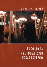 Ideologia nacjonalizmu ukraińskiego - okładka książki