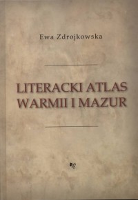 Literacki atlas Warmii i Mazur - okładka książki