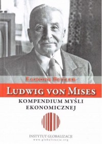 Ludwig von Mises - kompendium myśli - okładka książki