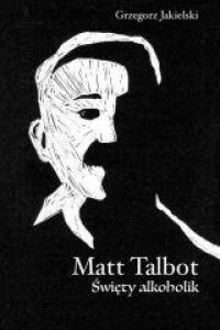 Matt Talbot. Święty alkoholik - okładka książki