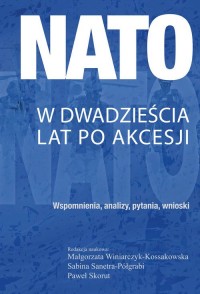 NATO w dwadzieścia lat po akcesji. - okładka książki