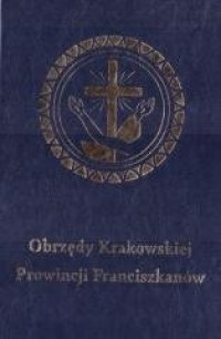 Obrzędy Krakowskiej Prowincji Franciszkanów - okładka książki