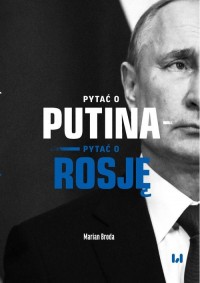 Pytać o Putina - Pytać o Rosję - okładka książki