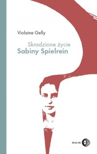 Skradzione życie Sabiny Spielrein - okładka książki