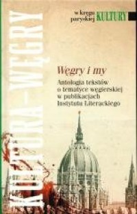 Węgry i my. Seria: W kręgu paryskiej - okładka książki