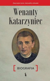 Wenanty Katarzyniec. Biografia - okładka książki