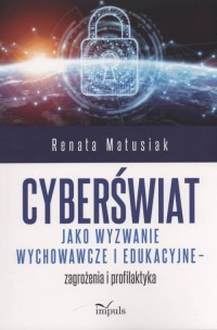 Cyberświat jako wyzwanie wychowawcze - okładka książki