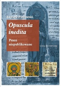 Edward Potkowski Opuscula inedita. - okładka książki