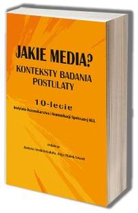 Jakie media? Konteksty, badania, - okładka książki