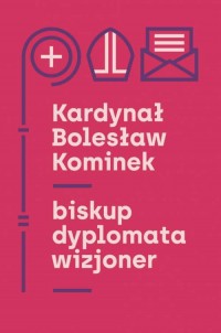 Kardynał Bolesław Kominek – biskup, - okładka książki