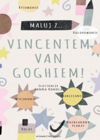 Maluj z Vincentem van Goghiem! - okładka książki