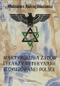 Martyrologia Żydów lekarzy weterynarii - okładka książki