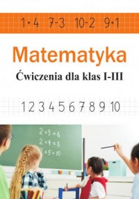 Matematyka. Ćwiczenia dla klas - okładka książki