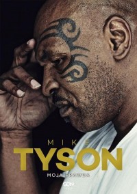 Mike Tyson. Moja prawda - okładka książki