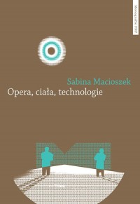 Opera ciała technologie - okładka książki