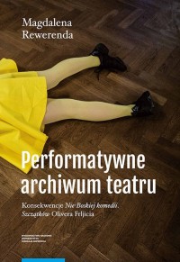 Performatywne archiwum teatru - okładka książki
