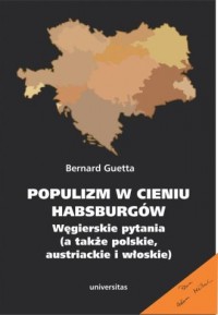 Populizm w cieniu Habsburgów. Węgierskie - okładka książki