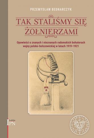 powiększ Tak staliśmy się żołnierzami. Opowieści - okładka książki