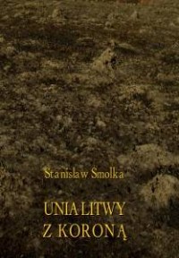 Unia Litwy z Koroną - okładka książki