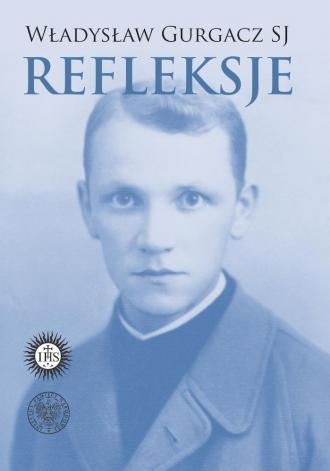 powiększ Władysław Gurgacz SJ. Refleksje - okładka książki