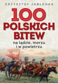 100 polskich bitew Na lądzie, morzu - okładka książki