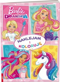 Barbie Dreamtopia Naklejam i koloruję - okładka książki