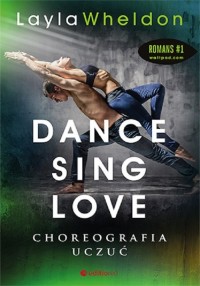 Dance sing love. Choreografia uczuć - okładka książki