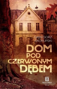 Dom Pod Czerwonym Dębem - okładka książki