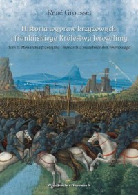 Historia wypraw krzyżowych i frankijskiego - okładka książki