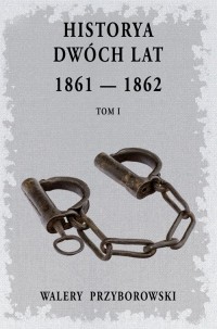 Historya dwóch lat 1861-1862. Tom - okładka książki