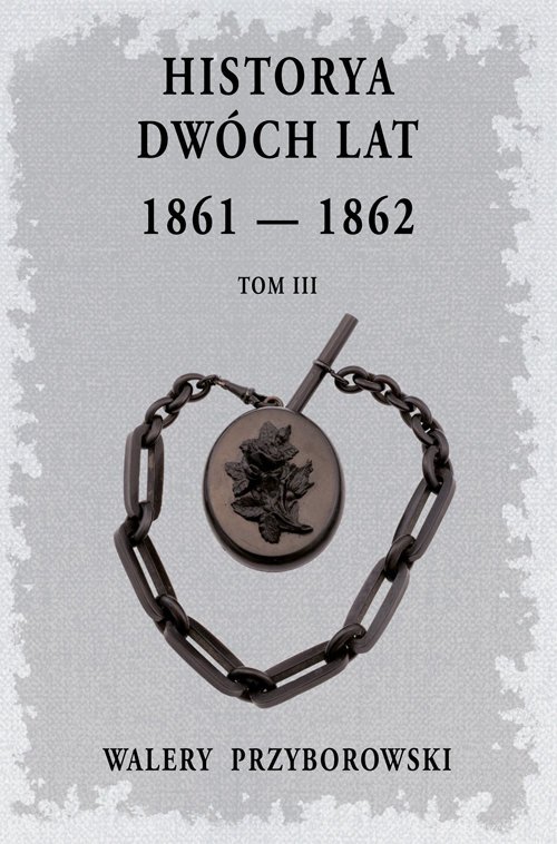Historya dwóch lat 1861-1862. Tom - okładka książki