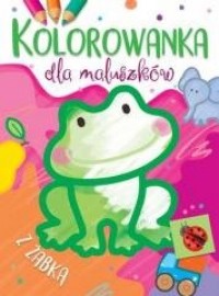 Kolorowanka dla maluszków z żabką - okładka książki