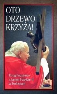 Oto Drzewo Krzyża. Drogi krzyżowe - okładka książki