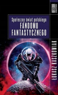 Społeczny świat polskiego fandomu - okładka książki